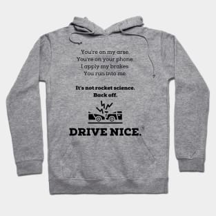 Drive nice, don't be a rear end. Hoodie